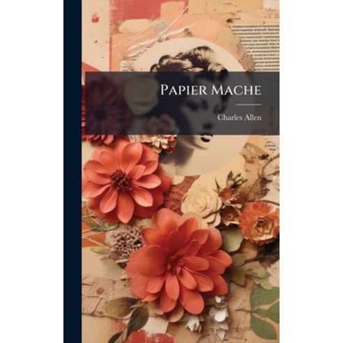 (영문도서)Papier Mache Hardcover, Hutson Street Press, English, 9781023839488