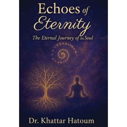 (영문도서)Echoes of Eternity: The Eternal Journey of the Soul Paperback, Urban Publishing Club, English, 9798295556722