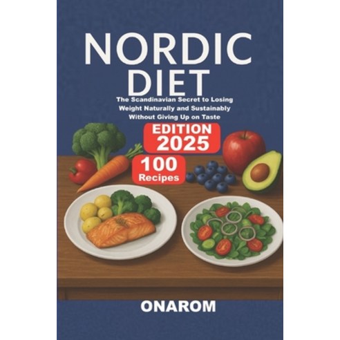 (영문도서)Nordic Diet: The Scandinavian Secret to Losing Weight Naturally and Sustainably... Paperback, Independently Published, English, 9798268223699