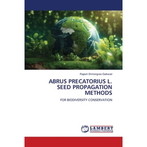 (영문도서)Abrus Precatorius L. Seed Propagation Methods Paperback, LAP Lambert Academic Publis..., English, 9786209318283