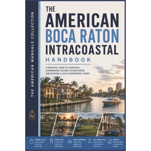 (영문도서)Boca Raton Intracoastal Handbook: An Insider's Guide to Waterfront Living Refin... Paperback, Independently Published, English, 9798198256156