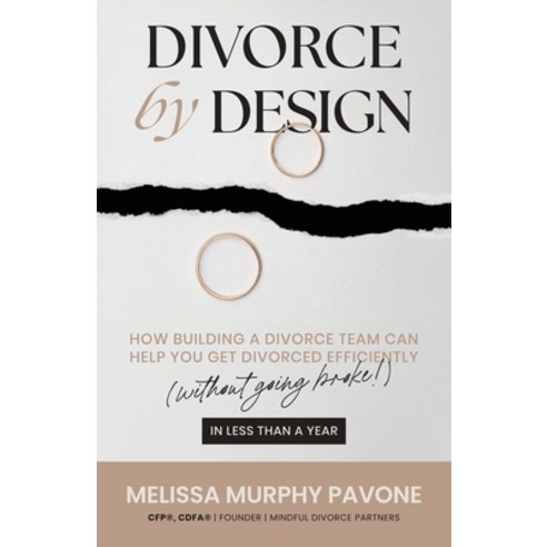 (영문도서)Divorce By Design: How building a divorce team can help you get divorced efficie... Paperback, Balboa Press, English, 9798765268766