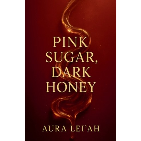 (영문도서)Pink Sugar Dark Honey Paperback, Aura Lei'ah, English, 9798233973093
