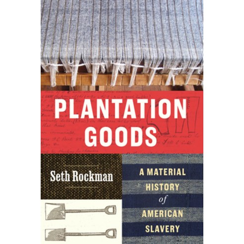 (영문도서)Plantation Goods: A Material History of American Slavery Paperback, University of Chicago Press, English, 9780226849270