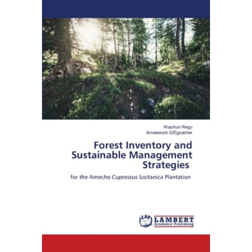 (영문도서)Forest Inventory and Sustainable Management Strategies Paperback, LAP Lambert Academic Publis..., English, 9786209282744