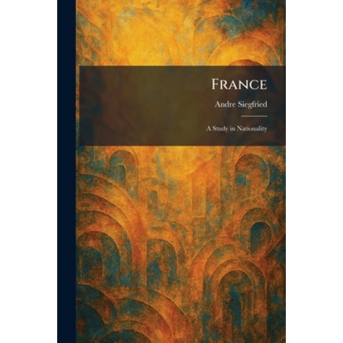 (영문도서)France: A Study in Nationality Paperback, Tradd Street Press, English, 9781025667089