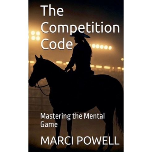 (영문도서)The Competition Code Mastering the Mental Game Paperback, Marci Powell, English, 9798232899240
