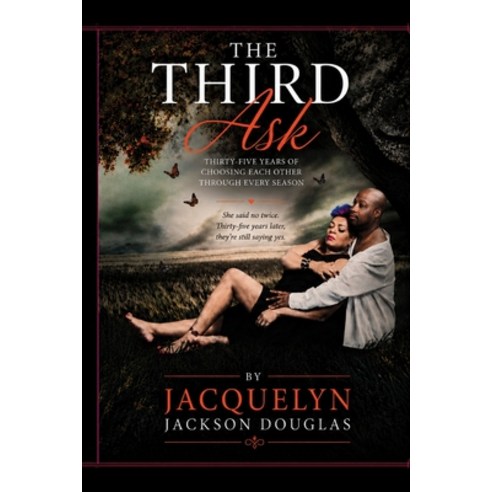 (영문도서)The Third Ask: Thirty-five years of choosing each other through every season Paperback, Independently Published, English, 9798183775891