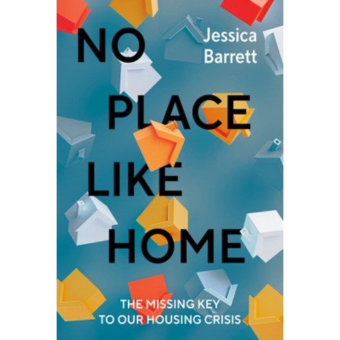 (영문도서)No Place Like Home: The Missing Key to Our Housing Crisis Hardcover, Viking, English, 9780735250253