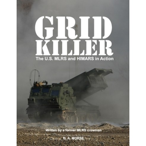 (영문도서)Grid Killer: The U.S. MLRS and HIMARS in Action Paperback, Independently Published, English, 9798244077094