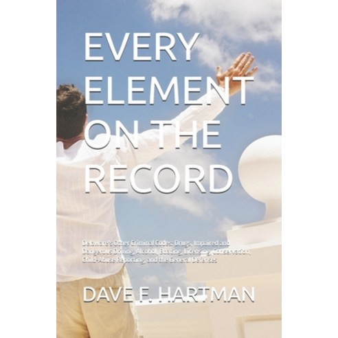 (영문도서)Every Element on the Record: Delaware's Other Criminal Codes: Drugs Impaired an... Paperback, Independently Published, English, 9798189969423