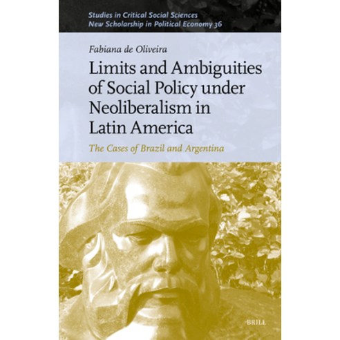 (영문도서)Limits and Ambiguities of Social Policy Under Neoliberalism in Latin America: Th... Hardcover, Brill, English, 9789004745964