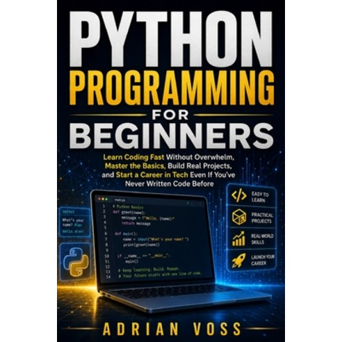 (영문도서)Python Programming for Beginners: Learn Coding Fast Without Overwhelm Master th... Paperback, Independently Published, English, 9798259462137