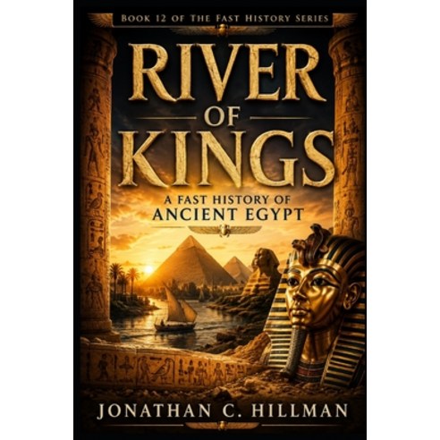 (영문도서)River of Kings: A Fast History of Ancient Egypt Paperback, Independently Published, English, 9798189388705