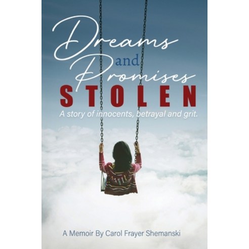 (영문도서)Dreams and Promises Stolen: A story of innocents betrayal and grit Paperback, Waterford Reflections Publi..., English, 9798995697909