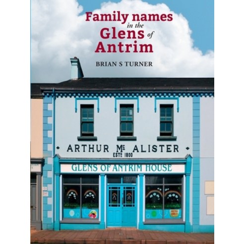 (영문도서)Family names in the Glens of Antrim Paperback, Ulster Historical Foundation, English, 9781913993863