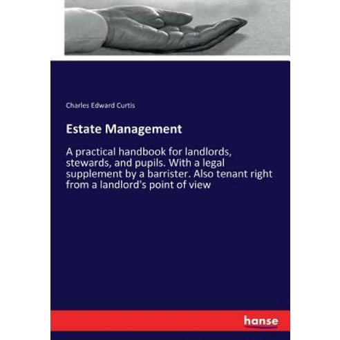 (영문도서)Estate Management: A practical handbook for landlords stewards and pupils. Wit... Paperback, Hansebooks, English, 9783337311964