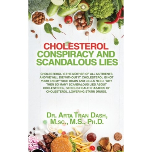 (영문도서)CHOLESTEROL CONSPIRACY and SCANDALOUS LIES: Cholesterol Is The Mother Of All Nut... Paperback, Bookside Press, English, 9781778837340
