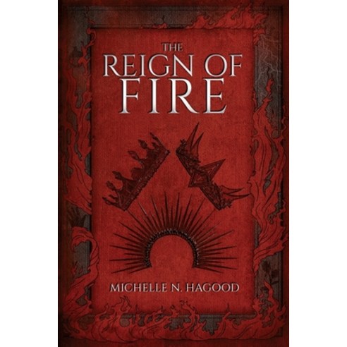 (영문도서)The Reign of Fire Paperback, Michelle Hagood, English, 9798985479874