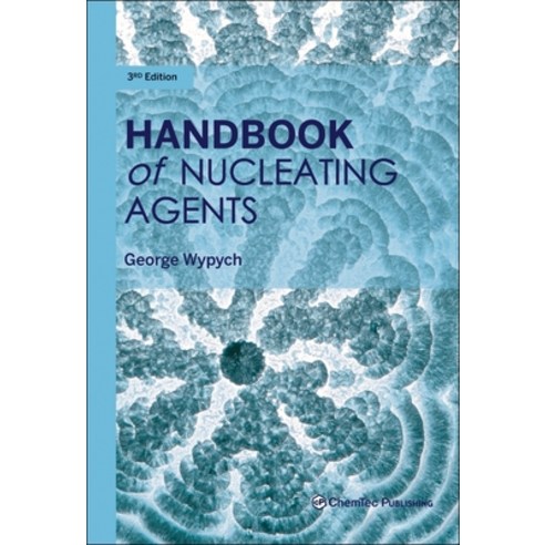 (영문도서)Handbook of Nucleating Agents Hardcover, Chemtec Publishing, English, 9781774670842