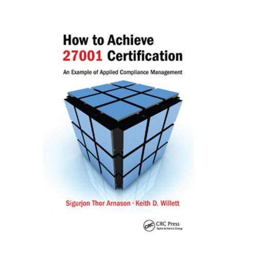 (영문도서)How to Achieve 27001 Certification: An Example of Applied Compliance Management Paperback, Auerbach Publications, English, 9780367388171