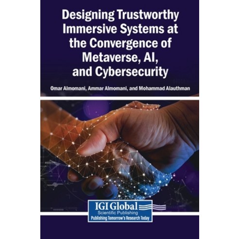 (영문도서)Designing Trustworthy Immersive Systems at the Convergence of Metaverse AI and... Hardcover, Igi Global Scientific Publi..., English, 9798337378824
