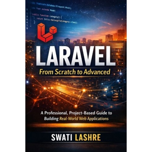 (영문도서)Laravel- From Scratch to Advanced: A Professional Project-Based Guide to Buildi... Paperback, Independently Published, English, 9798242746367