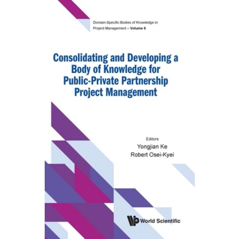 (영문도서)Consolid & Develop Body Knowledge Public-Private Partner .. Hardcover, World Scientific Publishing..., English, 9789811282072