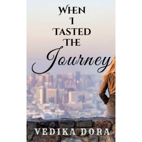 (영문도서)When I Tasted the Journey: The story of Beauty before the final win Paperback, Notion Press Media Pvt Ltd, English, 9798885216661