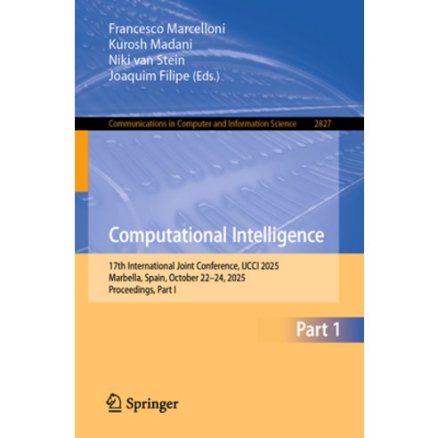 (영문도서)Computational Intelligence: 17th International Joint Conference Ijcci 2025 Mar... Paperback, Springer, English, 9783032156310