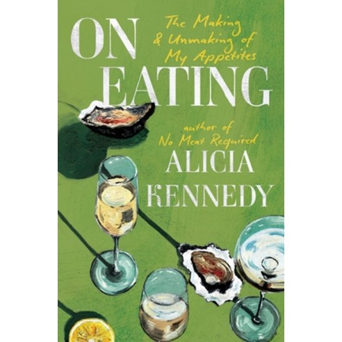 (영문도서)On Eating: The Making and Unmaking of My Appetites Hardcover, Balance, English, 9780306836336