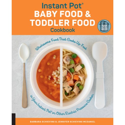 (영문도서)Instant Pot Baby Food and Toddler Food Cookbook: Wholesome Food That Cooks Up Fa... Paperback, Harvard Common Press, English, 9781558329690