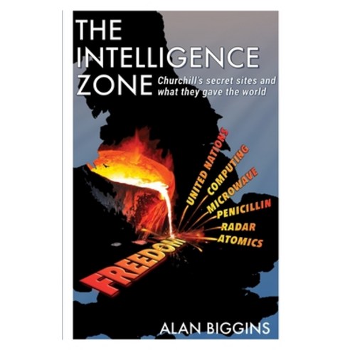 (영문도서)The Intelligence Zone: Churchill's secret sites and what they gave the world Paperback, Kirkdale Books, English, 9781739329907