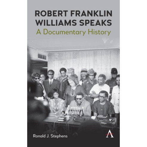 (영문도서)Robert Franklin Williams Speaks: A Documentary History Paperback, Anthem Press, English, 9781839998034
