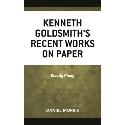 (영문도서)Kenneth Goldsmith's Recent Works on Paper: Exactly Wrong Hardcover, Fairleigh Dickinson Univers..., English, 9781683932369
