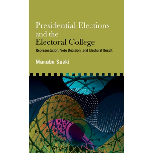 (영문도서)Presidential Elections and the Electoral College: Representation Vote Decision ... Hardcover, State University of New Yor..., English, 9798855806724