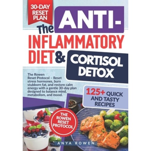 (영문도서)The Anti-Inflammatory Diet & Cortisol Detox: Reset stress hormones burn stubbor... Paperback, Independently Published, English, 9798248043699