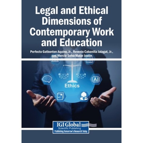 (영문도서)Legal and Ethical Dimensions of Contemporary Work and Education Paperback, Igi Global Scientific Publi..., English, 9798337392165