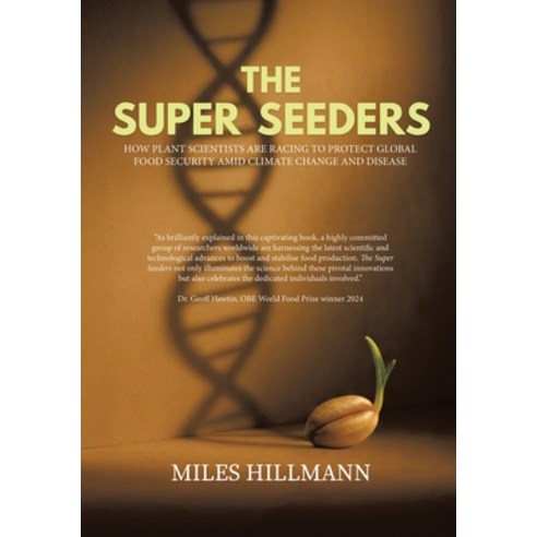 (영문도서)The Super Seeders: How Plant Scientists Are Racing to Protect Global Food Securi... Paperback, Tellwell Talent, English, 9781834188355