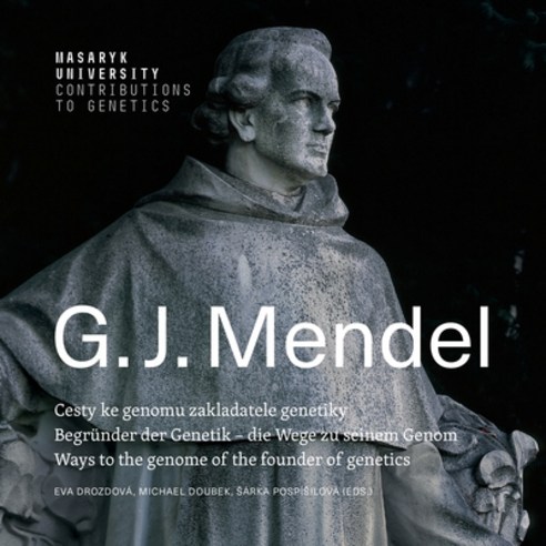 (영문도서)Gregor Johann Mendel: Ways to the genome of the founder of genetics Begründer de... Paperback, English, 9788028000806, Masaryk University