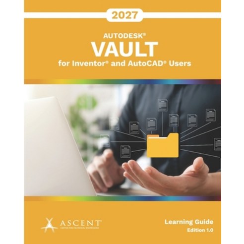 (영문도서)Autodesk Vault 2027 for Inventor and AutoCAD Users Paperback, Ascent, Center for Technica..., English, 9781967625833