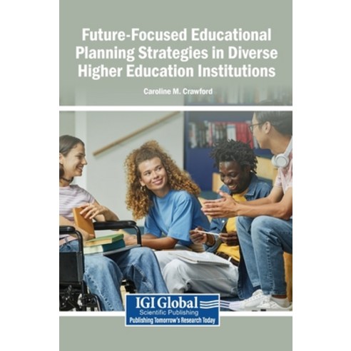 (영문도서)Future-Focused Educational Planning Strategies in Diverse Higher Education Insti... Hardcover, Igi Global Scientific Publi..., English, 9798337376455