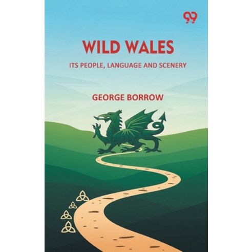 (영문도서)Wild Wales Its People Language And Scenery Paperback, Double 9 Books, English, 9789373406084