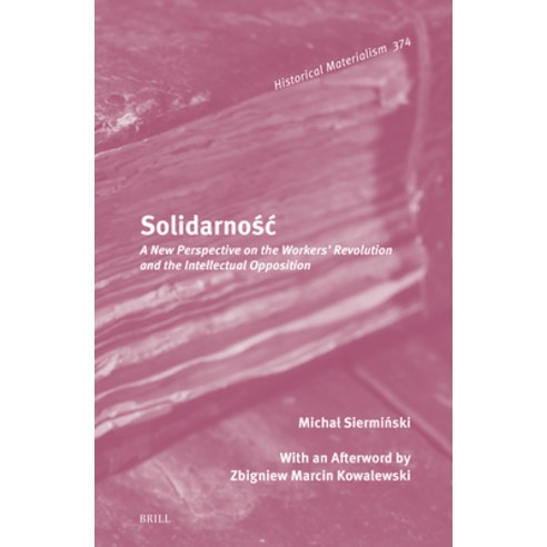 (영문도서)Solidarnośc: A New Perspective on the Workers' Revolution and the Intellect... Hardcover, Brill, English, 9789004690158