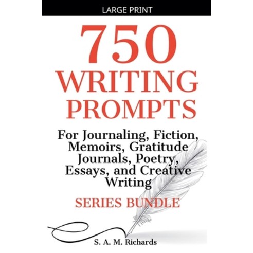 (영문도서)750 Writing Prompts For Journaling Fiction Memoirs Gratitude Journals Poetry... Paperback, S. A. M. Richards, English, 9798232276737 S. A. M. Richards, English, 9798232276737
