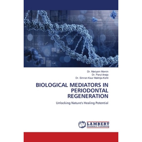 (영문도서)Biological Mediators in Periodontal Regeneration Paperback, LAP Lambert Academic Publis..., English, 9786209874079