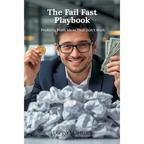(영문도서)The Fail Fast Playbook: Profiting From Ideas That Don't Work Paperback, Mindful Pages, English, 9789374126820