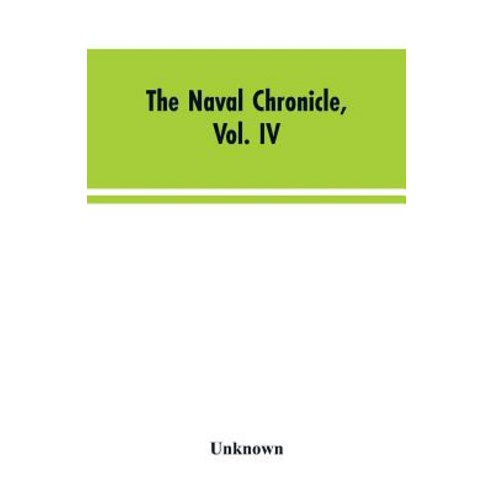 (영문도서)The Naval Chronicle Vol. IV: From July to January Paperback, Alpha Edition, English, 9789353603939