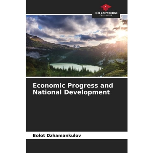 (영문도서)Economic Progress and National Development Paperback, Our Knowledge Publishing, English, 9786209871658