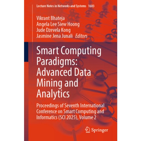 (영문도서)Smart Computing Paradigms: Advanced Data Mining and Analytics: Proceedings of Se... Paperback, Springer, English, 9783032082428